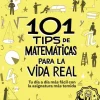 101 tips de matemáticas para la vida real<
