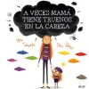 A veces mamá tiene truenos en la cabeza< Online
