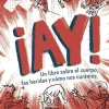 ¡Ay! Un libro sobre el cuerpo, las heridas y cómo nos curamos< Hot