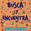 Busca y encuentra. Dinosaurios< Best