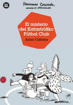 Hermanas Coscorrón, agencia de investigación. El misterio del Katastrófiko Fútbo<