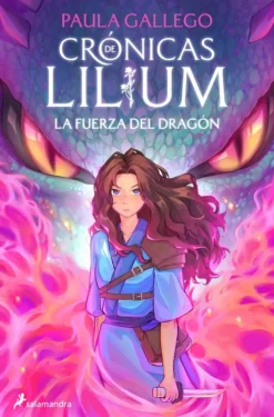 La fuerza del dragón (Crónicas de Lilium 1)< Hot