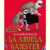 La increíble historia de... - La abuela gánster (edición escolar)< Outlet