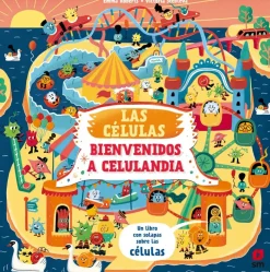Las células. Bienvenido a Celulandia<