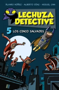 Lechuza Detective 5: Los cinco salvajes<