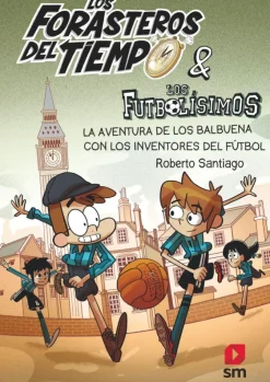 Los Forasteros del Tiempo 9: La aventura de los Balbuena con los inventores del< Discount