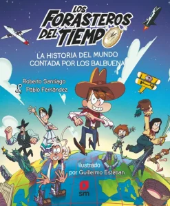 Los forasteros del tiempo: La historia del mundo contada por los Balbuena< Online
