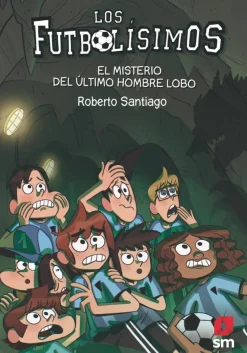 Los Futbolísimos 16: El misterio del último hombre lobo< New
