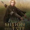 Misión en el Este (El Sendero del Guardabosques, Libro 14)< Discount