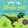 Pop-up. ¿Dónde está? Pequeños dinosaurios< Hot