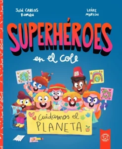 Superhéroes en el cole: Ciudamos el planeta< New