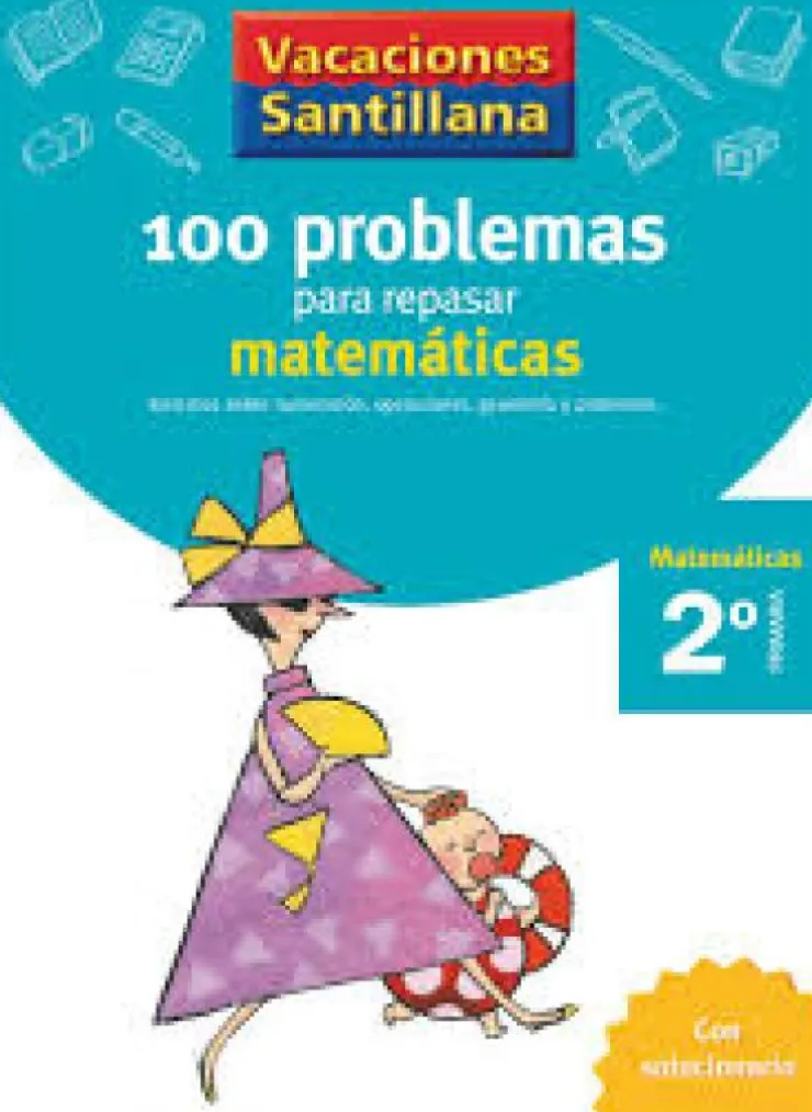 VACACIONES SANTILLANA 2 PRIMARIA 100 PROBLEMAS PARA REPASAR MATEMATICAS< Hot