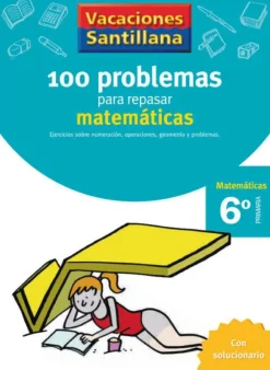 VACACIONES SANTILLANA 6 PRIMARIA 100 PROBLEMAS PARA REPASAR MATEMATICAS< Online