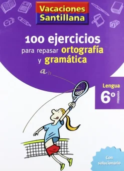 VACACIONES SANTILLANA 6 PRIMARIA 100 EJERCICIOS PARA REPASAR ORTOGRAFIA Y GRAMAT< Clearance